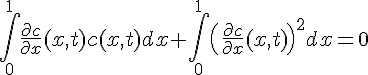 \Large\int_0^1\frac{\partial c}{\partial x}(x,t)c(x,t)dx+\int_0^1\(\frac{\partial c}{\partial x}(x,t)\)^2dx=0